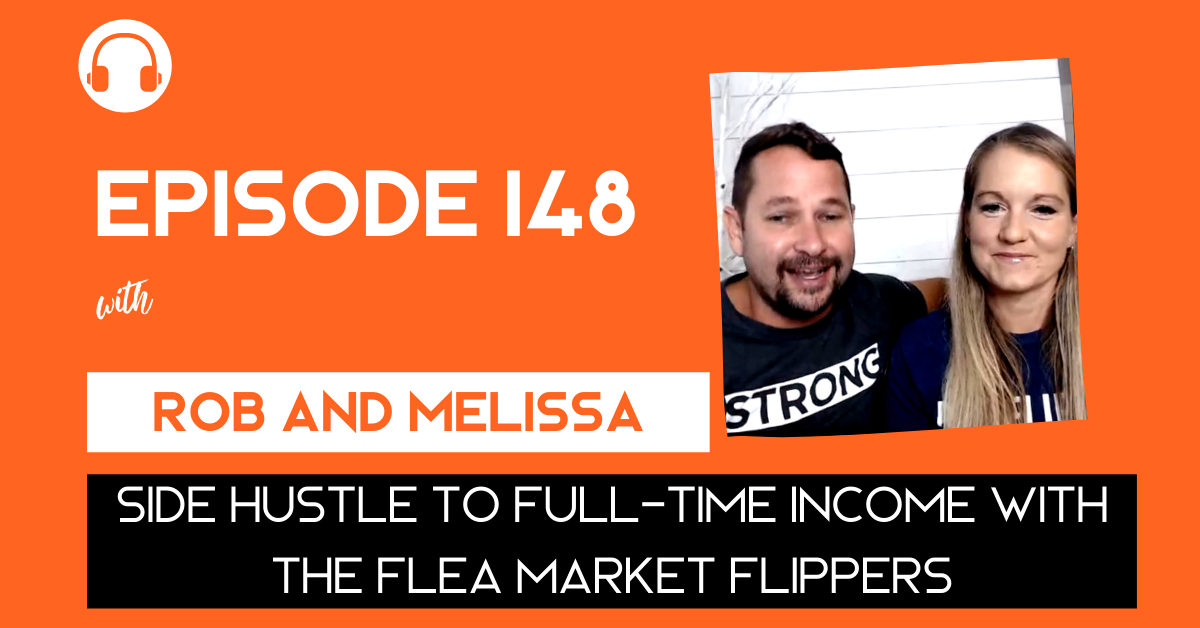 EP148: From Side Hustle to 6-Figure Income as the Flea Market Flippers