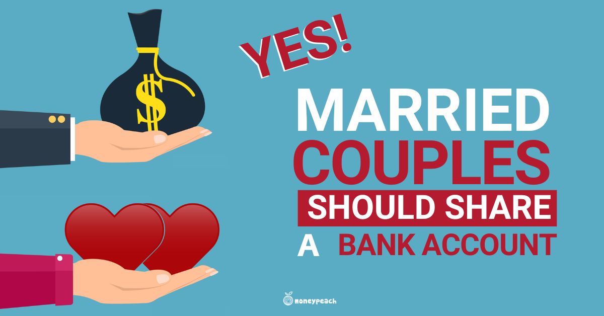 Yes! Married Couples Should Share a Bank Account and This is Why